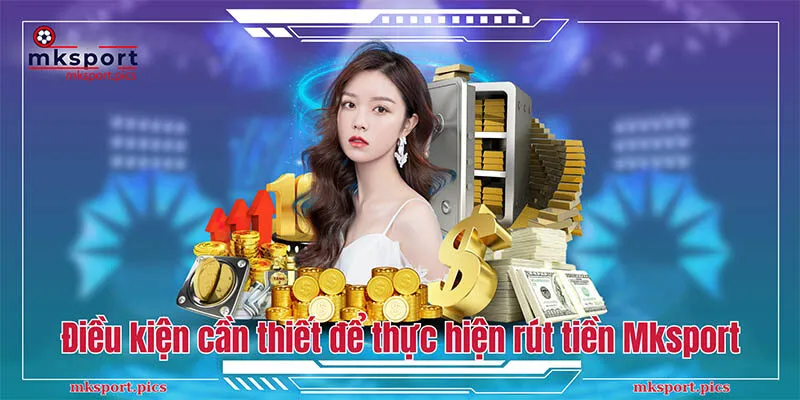 Rút Tiền MKsport: An Toàn Và Nhanh Chóng Chỉ Với 5 Bước Cách rút tiền MKsport dễ hiểu chỉ với 5 bước cơ bảnCách rút tiền MKsport dễ hiểu chỉ với 5 bước cơ bản