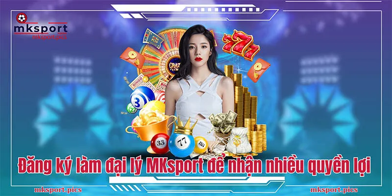 Đại Lý MKsport: Đăng Ký Trở Thành Đối Tác Nhà Cái Đăng ký làm đại lý MKsport để nhận nhiều quyền lợi