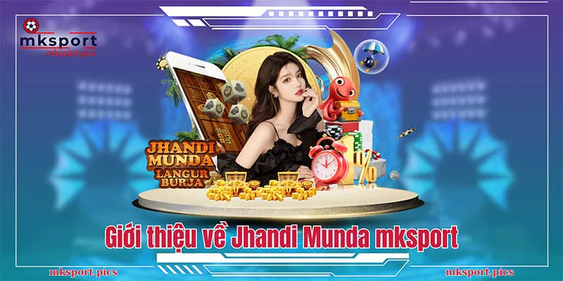 Jhandi Munda Mksport - Hướng Dẫn Cách Chơi Chi Tiết Cho Tân Thủ Giới thiệu về Jhandi Munda mksport