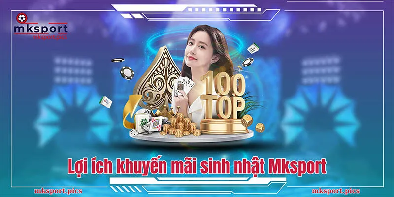 Khuyến Mãi Sinh Nhật Mksport: Giảm Giá Sâu, Quà Tặng Hấp Dẫn Lợi ích khi tham gia khuyến mãi sinh nhật Mksport